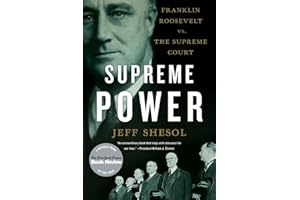 Supreme Power: Franklin Roosevelt Vs The Supreme Court