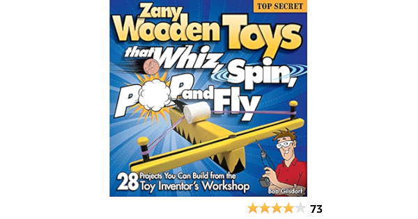 Zany Wooden Toys that Whiz, Spin, Pop, and Fly: 28 Projects ...