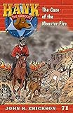 The Case of the Monster Fire (Hank the Cowdog)