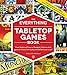 The Everything Tabletop Games Book: From Settlers of Catan to Pandemic, Find Out Which Games to Choose, How to Play, and the Best Ways to Win! by Bebo