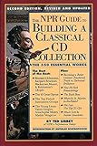 The NPR Guide to Building a Classical CD Collection: Second Edition, Revised and Updated cover