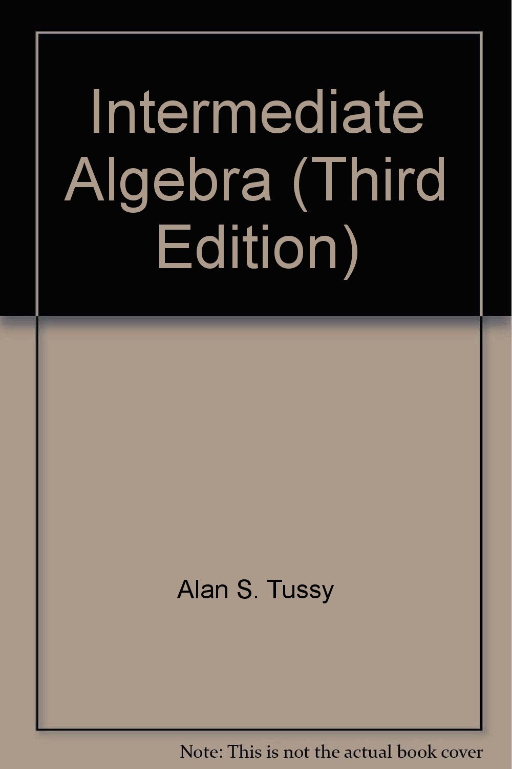 Intermediate Algebra (Third Edition): Alan S. Tussy, R. David Gustafson:  Amazon.com: Books