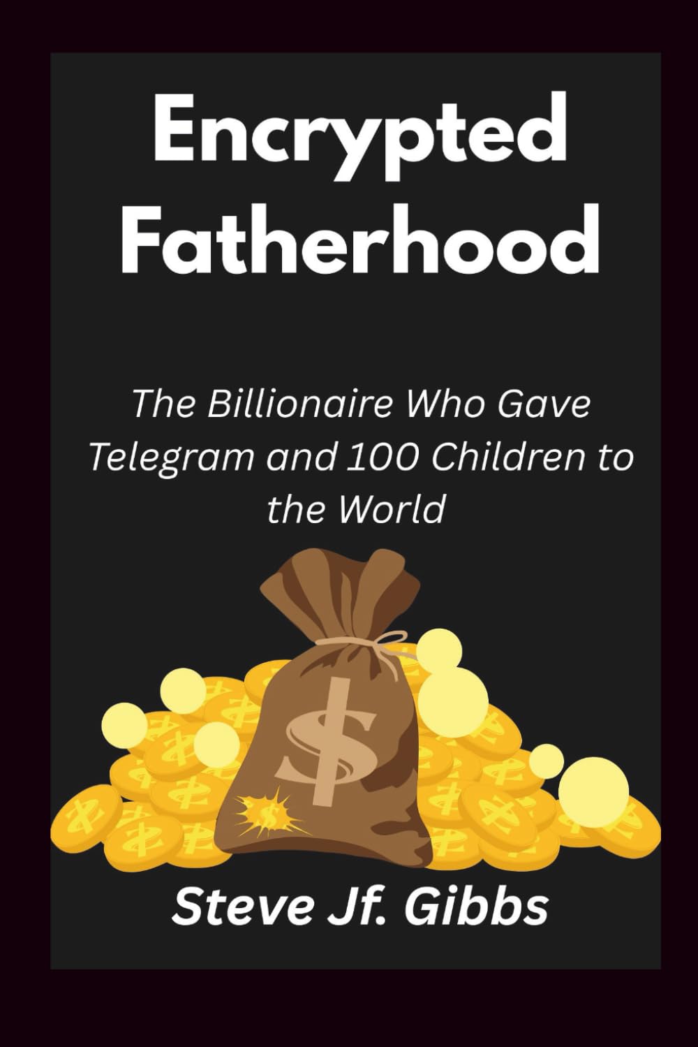 Encrypted Fatherhood: The billionaire who gave telegram 100 children to the world
