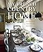 My French Country Home: Entertaining Through the Seasons by 