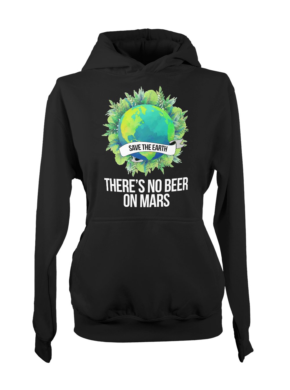 Shirts Of Legends Save The Earth There S No Beer On Mars Environtal Green S Black Shirts