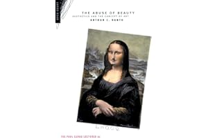 The Abuse of Beauty: Aesthetics and the Concept of Art (The Paul Carus Lectures Series 21)
