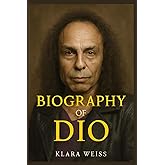 BIOGRAPHY OF DIO: THE LEGACY OF RONNIE JAMES DIO