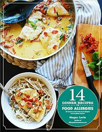 14 Dinner Recipes For Food Allergies All Recipes Are Free Of The Top 8 Allergens Are Gluten Free Too Kindle Edition By Lavin Megan Cookbooks Food Wine Kindle Ebooks Amazon Com