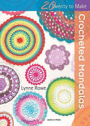 Crocheted Mandalas (Twenty to Make) by Lynne Rowe