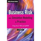 Business Risk and Simulation Modelling in Practice: Using Excel, VBA and @RISK (The Wiley Finance Series)