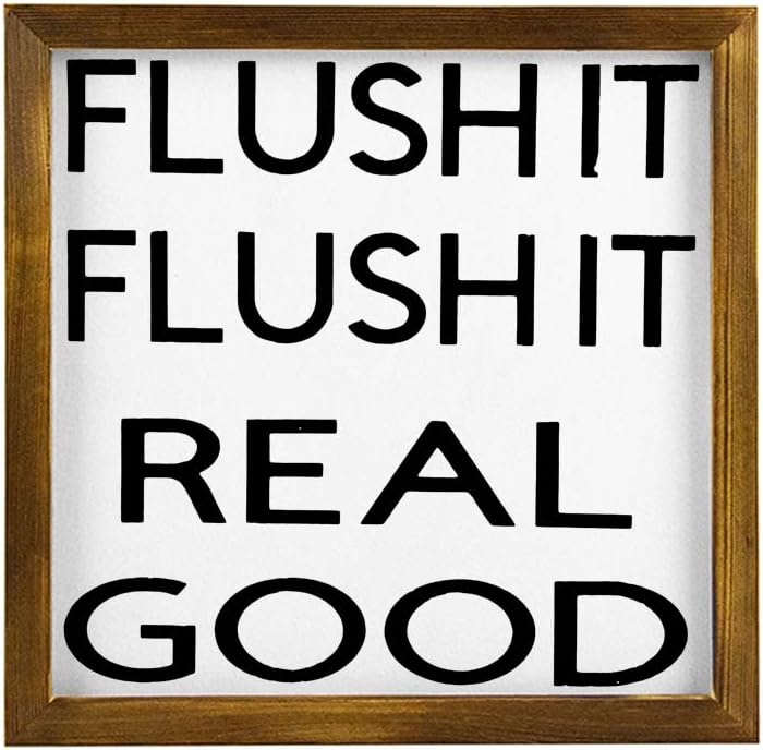 EricauBird Wood Sign, Flush It Real Good Sign, Bathroom Signs, Funny Bathroom Sign, Bathroom Wall Decor, Guest Bathroom Decor, Half Bath Sign Decorative Home Wall Art 12x12
