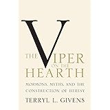 The Viper on the Hearth: Mormons, Myths, and the Construction of Heresy (Religion in America)