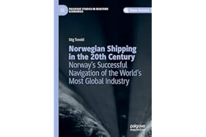Norwegian Shipping in the 20th Century: Norway's Successful Navigation of the World's Most Global Industry (Palgrave Studies 