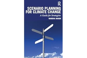 Scenario Planning for Climate Change: A Guide for Strategists