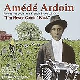 I'M NEVER COMIN BACK:ROOTS OF ZYDECO               image