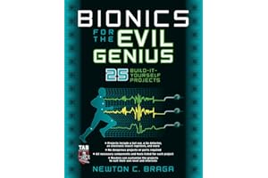 Bionics for the Evil Genius: 25 Build-it-Yourself Projects