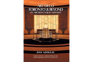 Art Deco Toronto and Beyond: An Architectural Odyssey