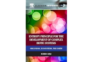 Entropy Principle for the Development of Complex Biotic Systems: Organisms, Ecosystems, the Earth