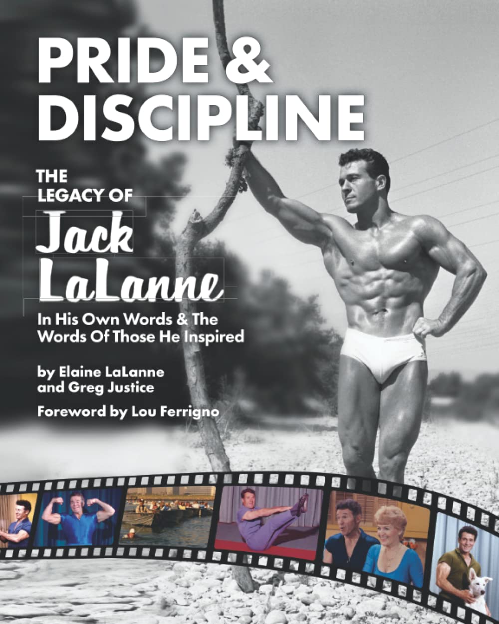 Amazon.com: Pride \u0026 Discipline: The Legacy of Jack LaLanne: 9798985442106:  LaLanne, Elaine, Justice, Greg, Ferrigno, Lou: Libros