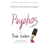 Psychos: A White Girl Problems Book