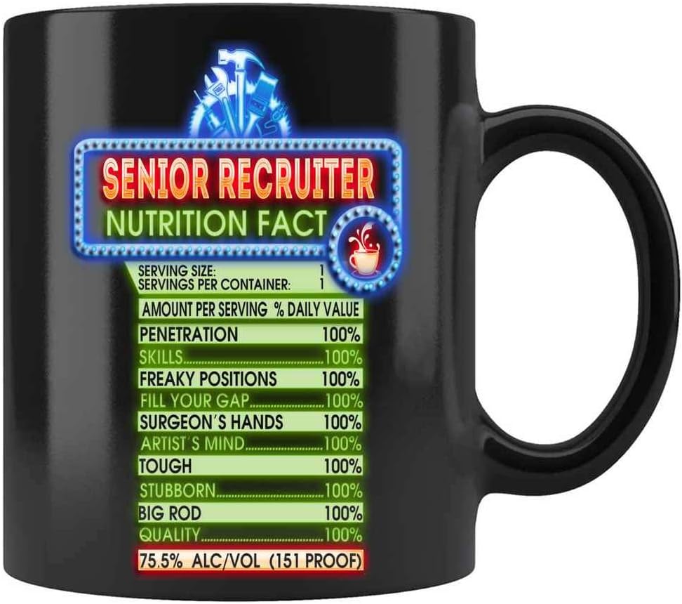 Senior Recruiter Nutritional Facts Funny 11oz