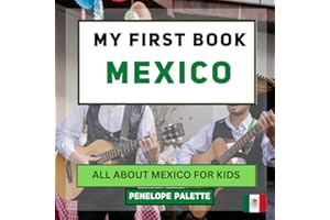 My First Book - Mexico: All About Mexico For Kids