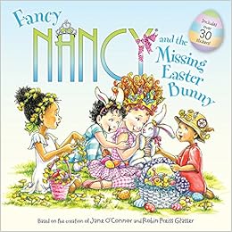 Fancy Nancy and the Missing Easter Bunny Fancy Nancy and the Missing Easter Bunny