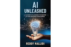 AI UNLEASHED: A Leader's Playbook to Master AI for Business Excellence