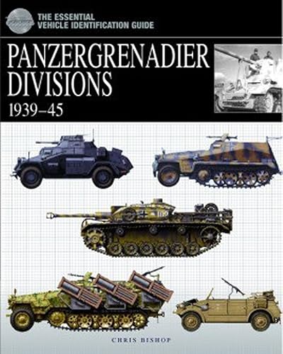 Download Panzergrenadier Divisions, 1939–45: The Essential Vehicle Identification Guide PDF