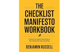 The Checklist Manifesto Workbook: Explore the helpful teachings of Atul Gawande's wise teachings