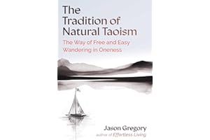 The Tradition of Natural Taoism: The Way of Free and Easy Wandering in Oneness