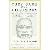 They Came Before Columbus: The African Presence in Ancient America (Journal of African Civilizations)