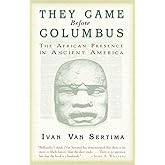 They Came Before Columbus: The African Presence in Ancient America (Journal of African Civilizations)