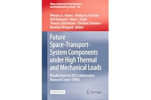 Future Space-Transport-System Components under High Thermal and Mechanical Loads: Results from the DFG Collaborative Research
