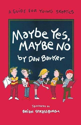 Download Maybe Yes, Maybe No: A Guide for Young Skeptics PDF