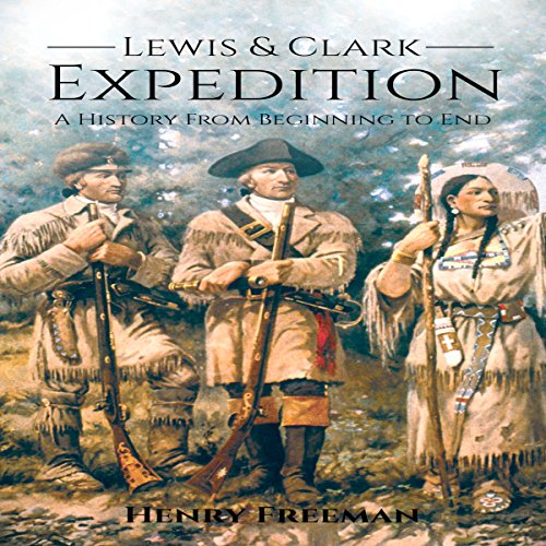 [READ] Lewis and Clark Expedition: A History from Beginning to End<br />[K.I.N.D.L.E]