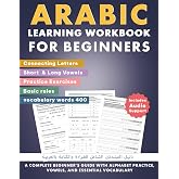 Arabic Learning Workbook: A Complete Beginner's Guide with Alphabet Practice, Vowels, and Essential Vocabulary