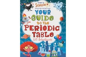 Your Guide to the Periodic Table (Drawn to Science: Illustrated Guides to Key Science Concepts)