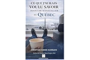 Ce que j’aurais voulu savoir avant de m’installer au Québec