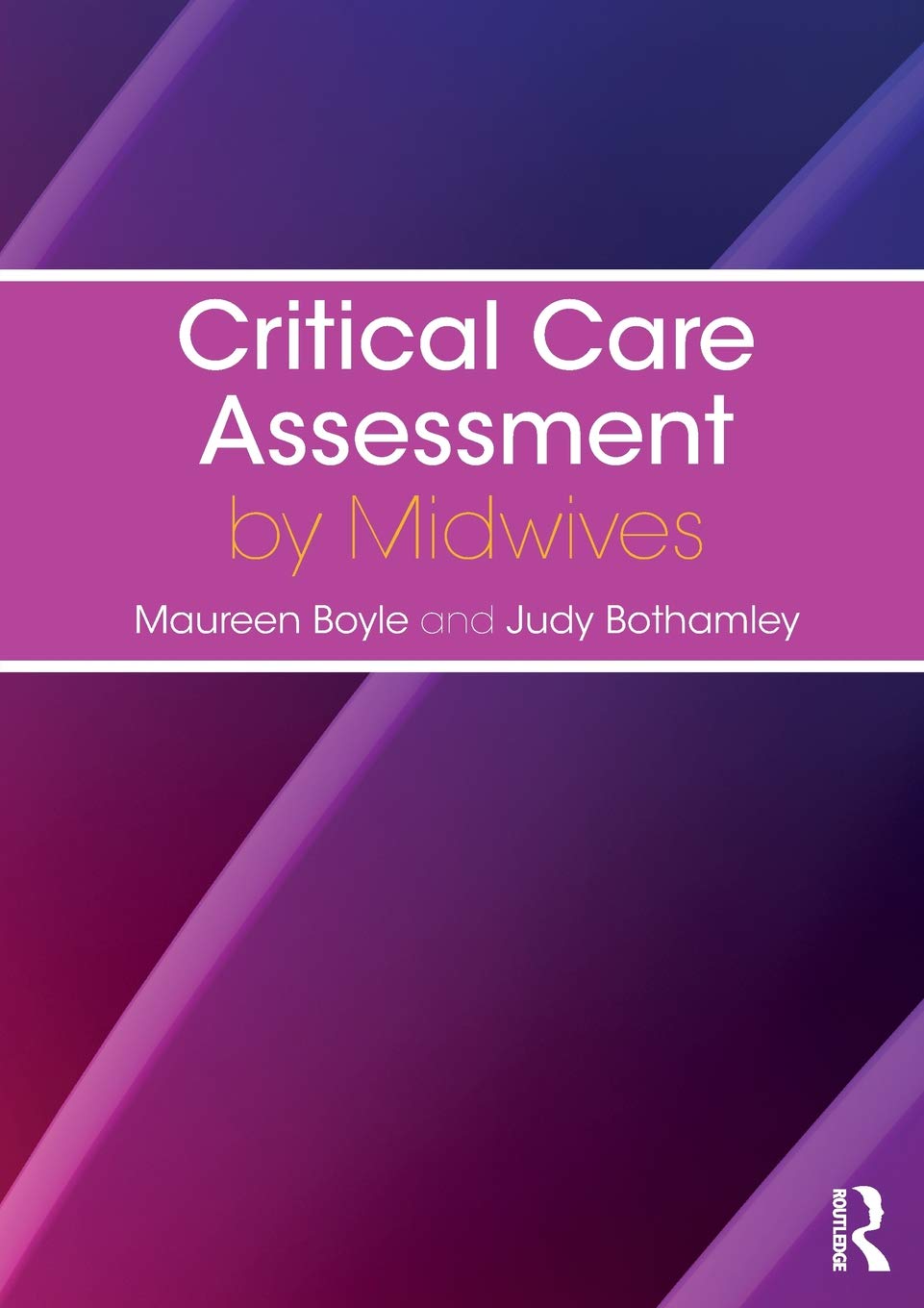 Critical Care Assessment By Midwives Amazon Co Uk Boyle Maureen Bothamley Judy Books