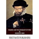 Pizarro and the Conquest of Peru