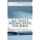 All That's Wrong with the Bible: Contradictions, Absurdities, and More