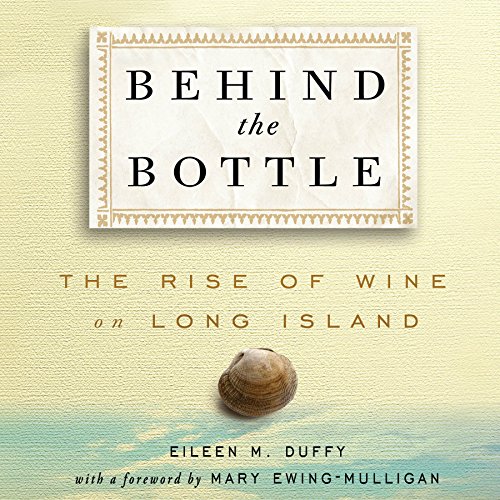 Download Behind the Bottle: The Rise of Wine on Long Island