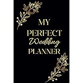My Perfect Wedding Planner: Elegant Design and Premium Planning Tools with All the Lists and Tips You Need to Plan the Big Day