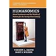 Humanomics: Moral Sentiments and the Wealth of Nations for the Twenty-First Century (Cambridge Studies in Economics, Choice, and Society)