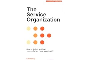 The Service Organization: How to Deliver and Lead Successful Services, Sustainably