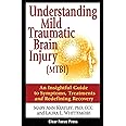 Understanding Mild Traumatic Brain Injury (MTBI): An Insightful Guide to Symptoms, Treatments, and Redefining Recovery