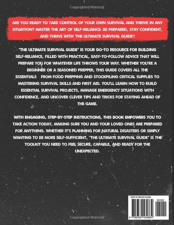 The Ultimate Survival Guide: The Prepper Bible You Need to Master Survival Skills, Food Prep, and Critical How-To
