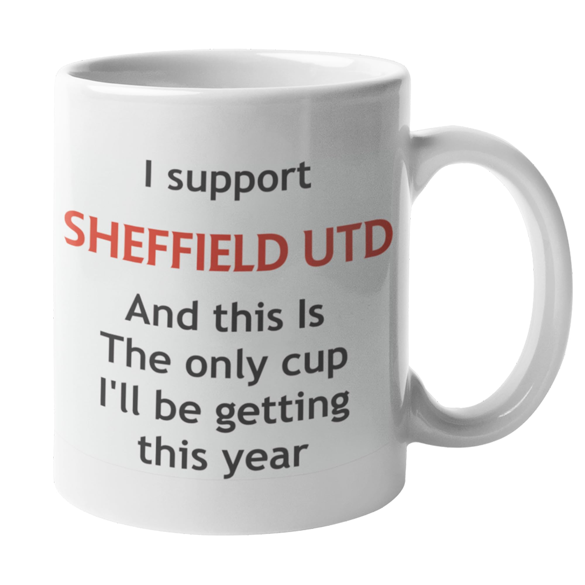 Funny Sheffield United Football Mug – This is The Only Cup I’ll Be Getting This Year Joke Gift for Blades Fans, Ceramic Coffee Cup, Dishwasher Safe, Perfect for Home or Office