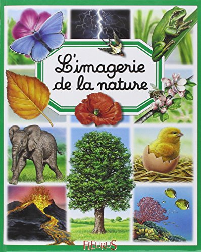 L'imagerie de la nature (French Edition) by Emilie Beaumont, Marie-Renée Guilloret, Bernard Alunni, Marie-Christine Lemayeur